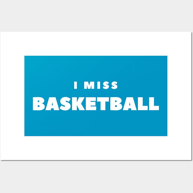 I MISS BASKETBALL Wall Art by FabSpark